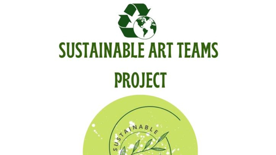 Sustainable Art Teams “ isimli Etwinning projemiz.